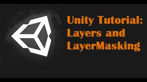 Unity Tutorial: Layers and LayerMasking