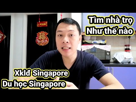 Xklđ Singapore, Hướng dẫn cách tìm nhà trọ cho lao động và du học sinh tại Singapore