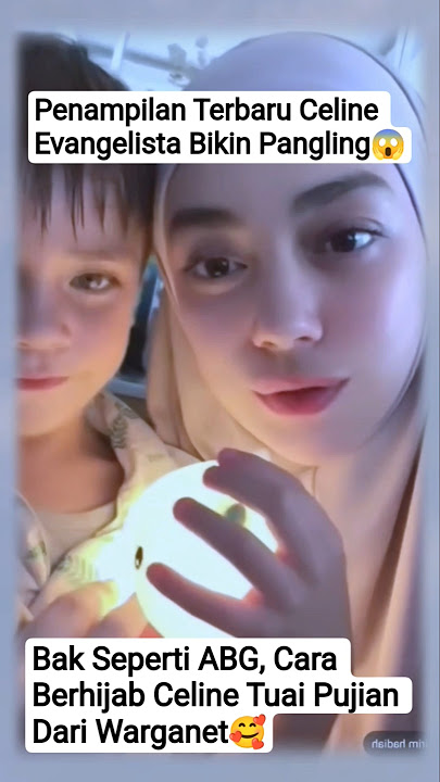 PENAMPILAN CELINE BAK SEPERTI ABG😍#celineevangelista #beritaviral #gosip #artis #terbaru #fypシ゚viral