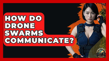 How Do Drone Swarms Communicate? - Tactical Warfare Experts