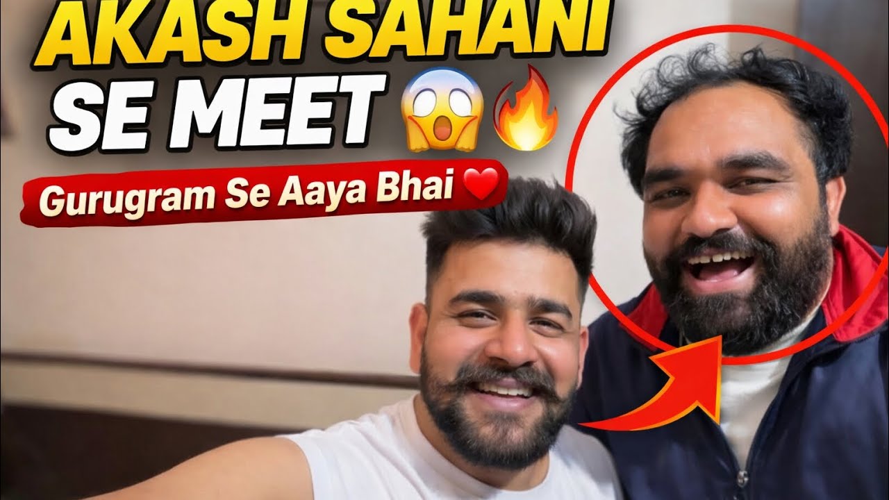 Meetup With Akash Sahani | Gurugram Se Aaye Bhai 🔥| Akash sharma vlog😎
