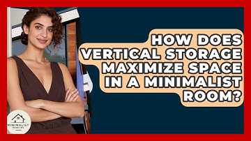 How Does Vertical Storage Maximize Space In A Minimalist Room? - Minimalist Home Life