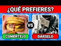 ¿QUÉ PREFIERES? - MÁS DE LAS DECISIONES MÁS DIFÍCILES DE TU VIDA