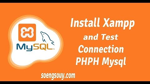 Install XAMPP new version and Test PHP server Connect MySQL Database