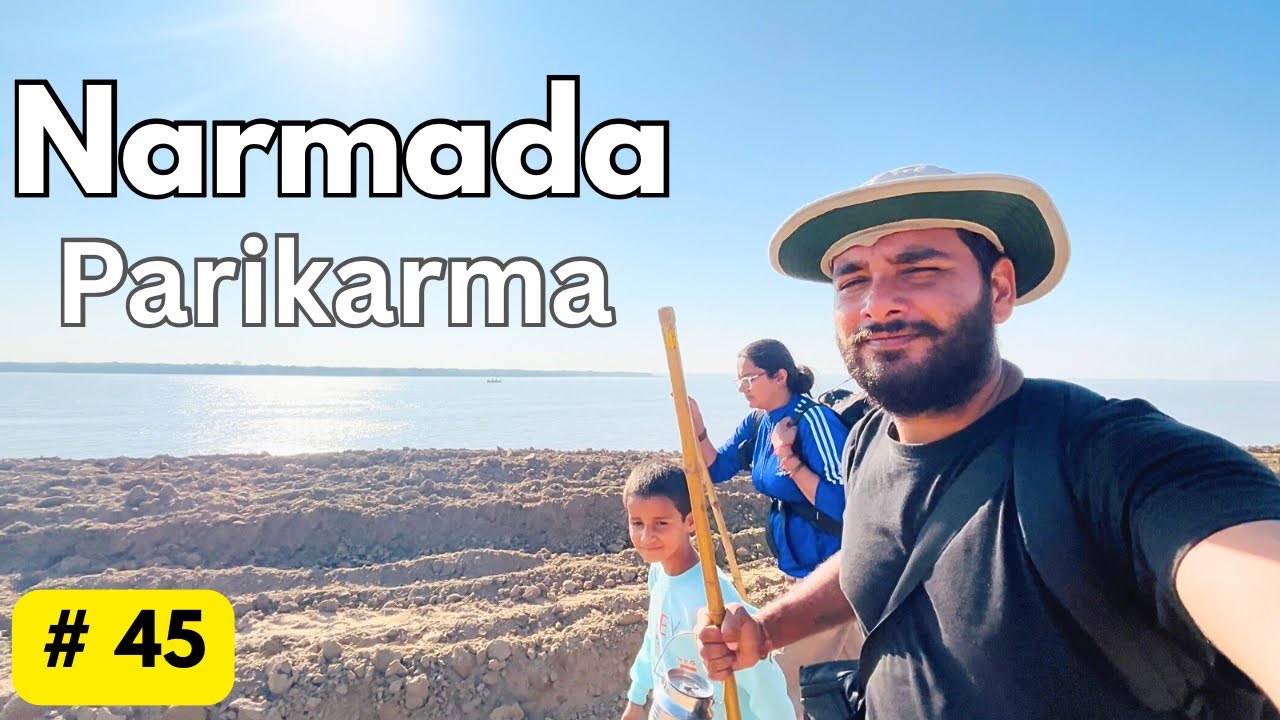 Narmada parikarma day :- 45 || Narmada Parikarma video ||Narmada Parikarma