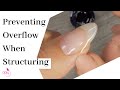 Preventing overflow when structuring soft gel nails