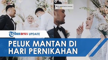 Viral Video Peluk Mantan di Hari Pernikahan, Disebut sang Suami Telah Izinkan