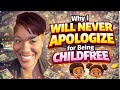 Why I Will Never Apologize for Being Childfree