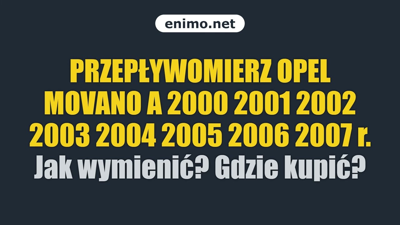 PRZEPŁYWOMIERZ OPEL MOVANO A 2000 2001 2002 2003 2004 2005 2006 2007 r. Jak wymienić? Gdzie kupić?