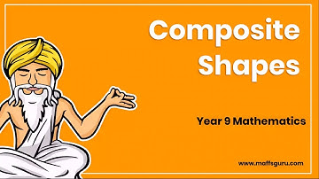 Composite Shapes | Year 9 Maths | MaffsGuru