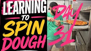 Learning to Spin Dough Day 31