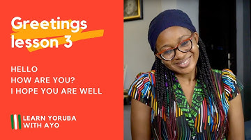 Learn Yoruba For Beginners | Greetings: Hello, How are you?