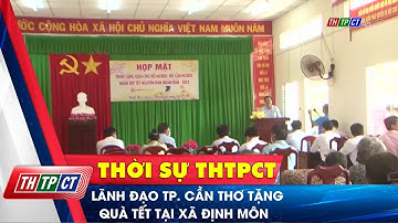 Lãnh đạo TP. Cần Thơ tặng quà Tết tại xã Định Môn | Cần Thơ TV