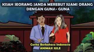 KISAH SEORANG JANDA MEREBUT SUAMI ORANG DENGAN GUNA-GUNA