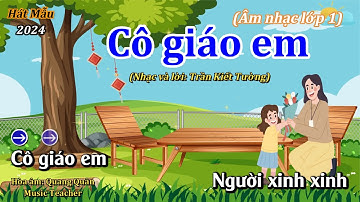 Hát mẫu (Mới nhất 2024): CÔ GIÁO EM - Âm nhạc lớp 1  - Thanh Tân Music