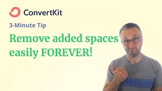 3-Minute ConvertKit Tip: Best Way To Remove The Space Around Your Personalization