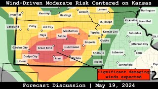 Forecast Discussion - May 19, 2024 - Wind-Driven Moderate Risk Centered on Kansas