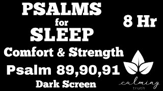 Meditative Scriptures - 8 Hours Of Psalms For Sleep - Find Rest In Psalm 89 90 91 - Black Screen
