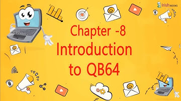 INTRODUCTION TO QB64  II CH-8 OF CLASS 6 II COMPUTER IRISH.