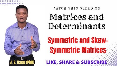 Matrices and Determinants | Part 9 | What are Symmetric and Skew-Symmetric Matrices?