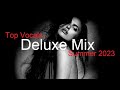 DELUXE MIX Best Deep House Vocal &amp; Nu Disco SUMMER 2023