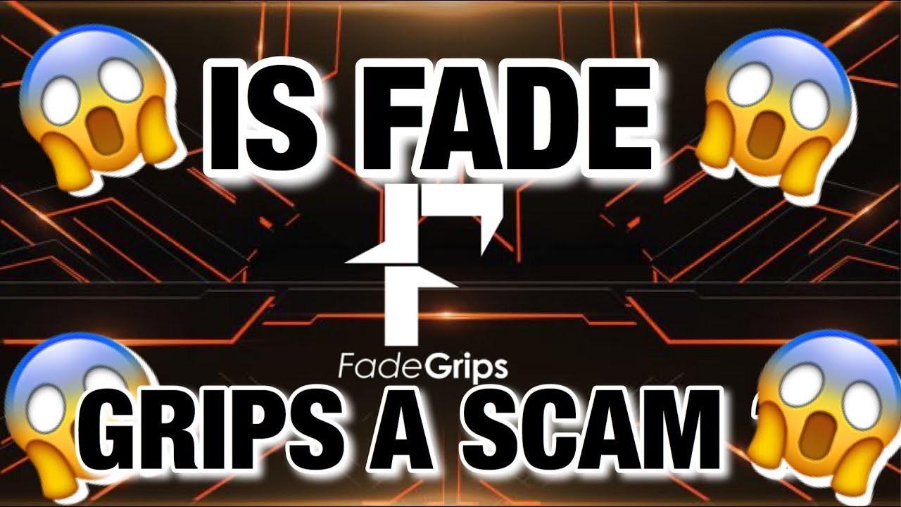 IS FADE GRIPS A SCAM ?!