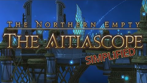FFXIV Simplified - The Aitiascope