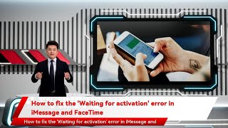 How to fix the 'Waiting for activation' error in iMessage and FaceTime