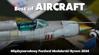 Międzynarodowy Festiwal Modelarski Bytom 2024  Best of Aircraft