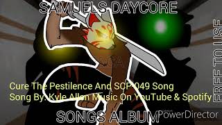 Cure The Pestilence//Daycore Song