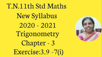 T.N. 11th  maths  Exercise:3.9  Sum - 7 (i) | Trigonometry | Chapter - 3.