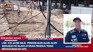 Proyek Revitalisasi Alun-Alun Sidoarjo Mulai Disorot ,Dinilai Ada Pelanggaran Aturan.