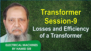 Transformer Session-9 Losses and Efficiency of a Transformer By Hamid Sir