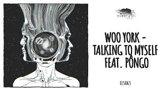 Woo York - Talking To Myself feat. Pôngo  (Original Mix)