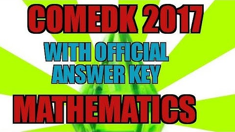 COMEDK 2017 MATHS PAPER WITH OFFICIAL ANSWER KEY