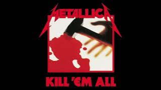 Metallica - Kill 'Em All (Full Album, 1983) (Remastered)