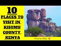 Kisumu County Kenya 🥰 Top 10 Places to Visit