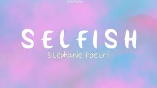 Selfish - Stephanie Poetri Lyrics