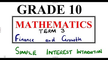 Mathematics Grade 10 Finance and Growth Simple Interest Introduction @mathszoneafricanmotives