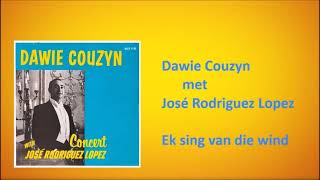 Dawie Couzyn met José Rodriguez Lopez - Ek sing van die wind