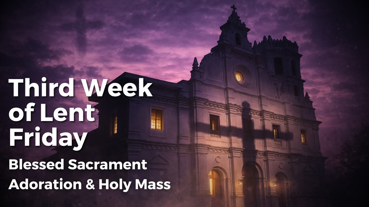 Third Week of Lent Friday - 13th March 2026 6:30 AM - Fr. Francisco ...