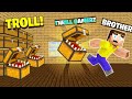 I TROLLED MY BROTHER WITH EVIL CHEST IN MINECRAFT | MINECRAFT GAMEPLAY | Thrill Gamerz