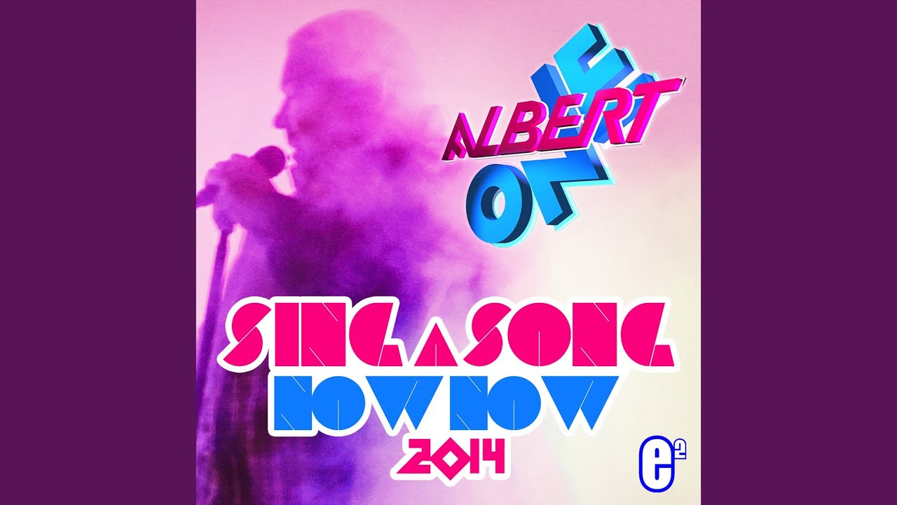Albert One Sing A Song Now Now