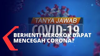 Tanya-Jawab Covid-19: Benarkah Berhenti Merokok Dapat Mencegah Terinfeksi Virus Corona?