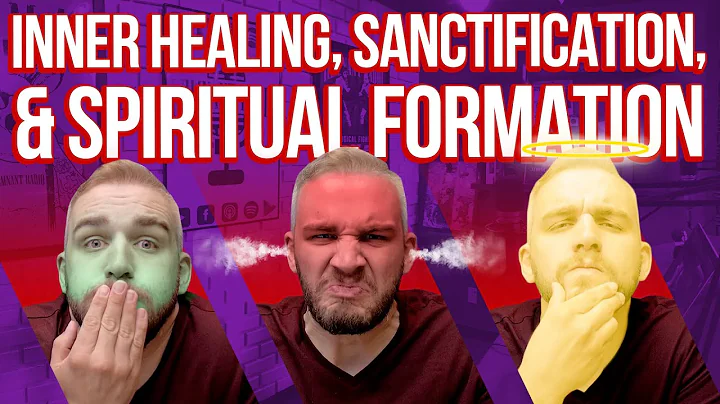 Inner Healing, Sanctification, and Spiritual Forma...