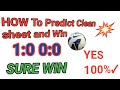 How to predict clean sheet and win in football betting