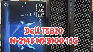Dell Precision T5820 chạy Xeon W-2145 8core-16thread RadeonPro WX9100 16G