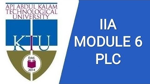 PLC, INDUSTRIAL INSTRUMENTATION AND AUTOMATION,EE404, MODULE 6, KTU
