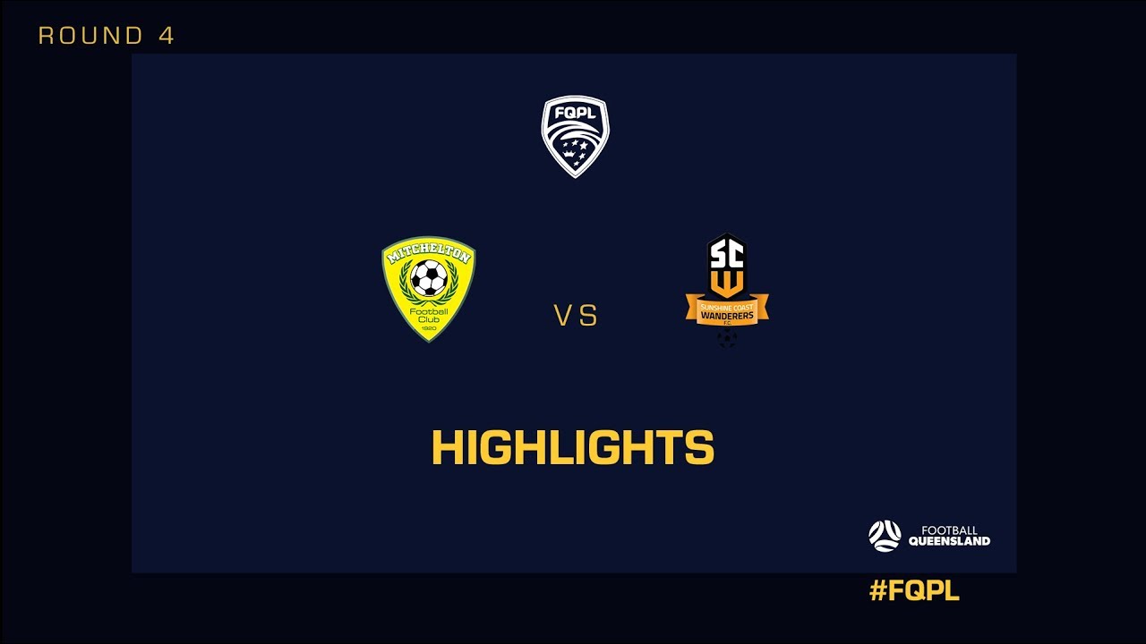 football score FQPL R4 - Mitchelton FC vs. Sunshine Coast Wanderers Highlights