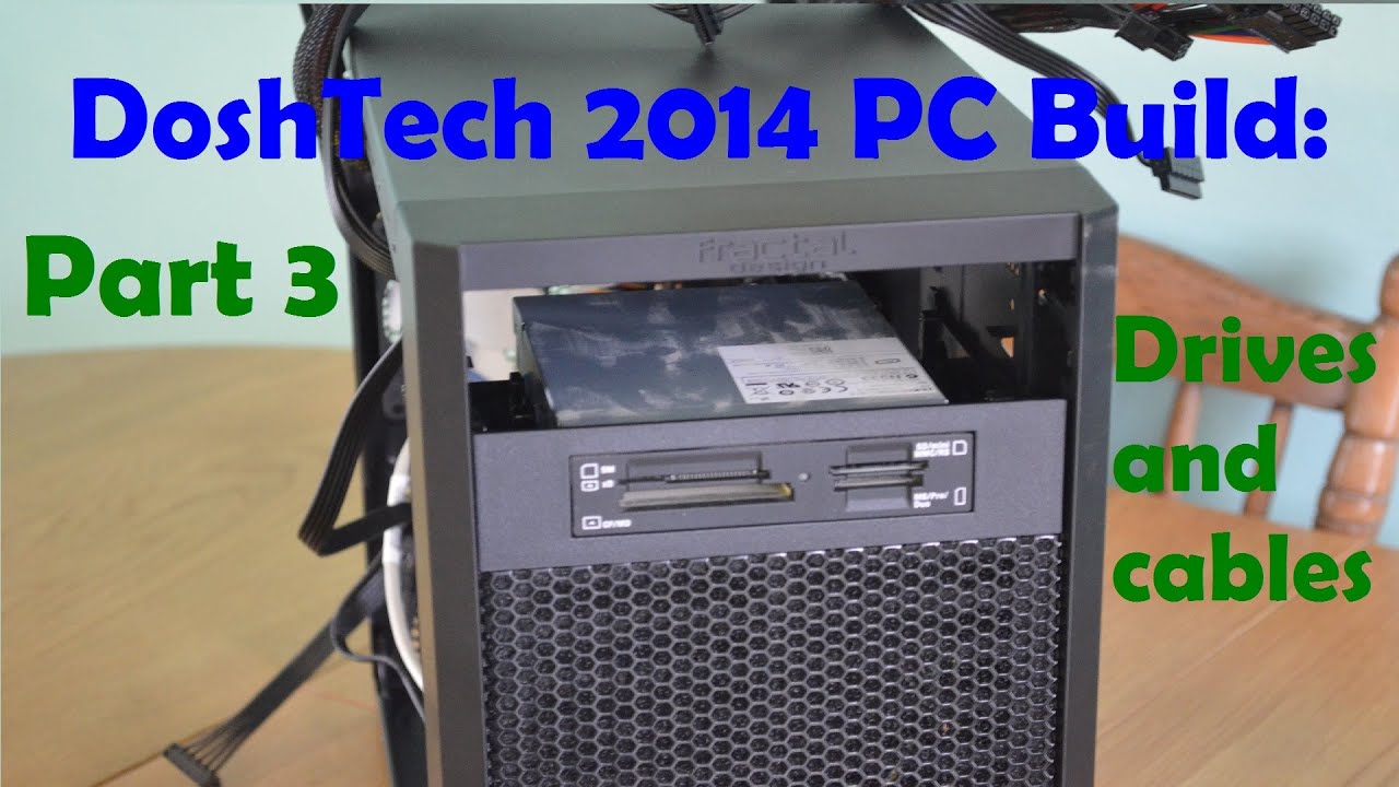 DoshTech 2014 PC build Part 3 Drives and Cables - YouTube